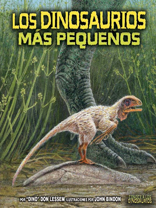 Title details for Los dinosaurios más pequeños (The Smallest Dinosaurs) by Don Lessem - Available
